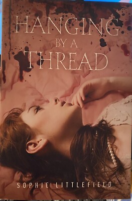 Hanging by a Thread Hardcover Sophie Littlefield - Brand New