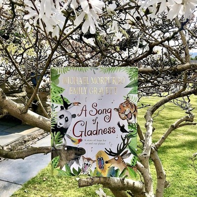 A Song of Gladness: A Story of Hope for Us and Our Planet. By Michael Morpurgo.