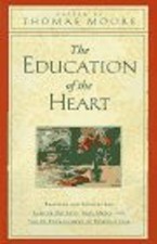 The Education of the Heart : Readings and Sources from Care of th