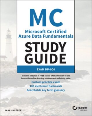 MC Microsoft Certified Azure Data Fundamentals Study Guide: Exam Dp-900: New