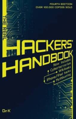 The Real Hackers Handbook: Fourth Edition - Paperback By Dr K - GOOD