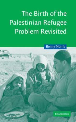 Cambridge Middle East Studies: Birth of the Palestinian Refugee Problem ...