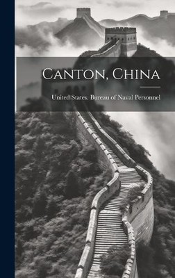 Canton, China by United States Bureau of Naval Person