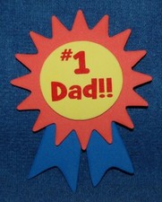 " 1 Dad " Ribbon, Foam Refrigerator Magnet, Made in the USA