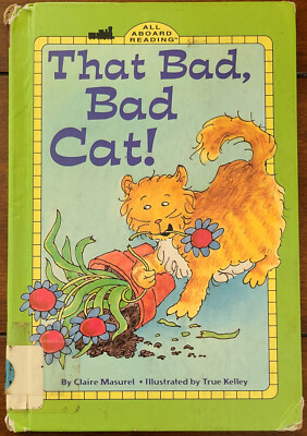 THAT BAD, BAD CAT! by Claire Masurel & True Kelley (HC 2002) All Aboard Reading