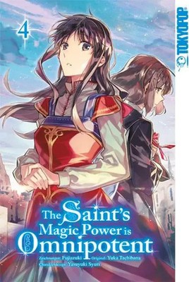 The Saint's Magic Power is Omnipotent 04 | Fujiazuki (u. a.) | Taschenbuch