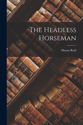 The Headless Horseman | Mayne Reid | englisch