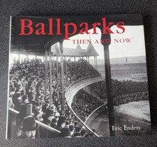 Ballparks Then and Now � by Eric Enders 2007 edition Softcover - Excellent Cond