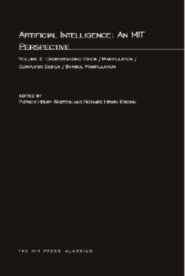 Artificial Intelligence: An MIT Perspective, Volume 2: Understanding Vision