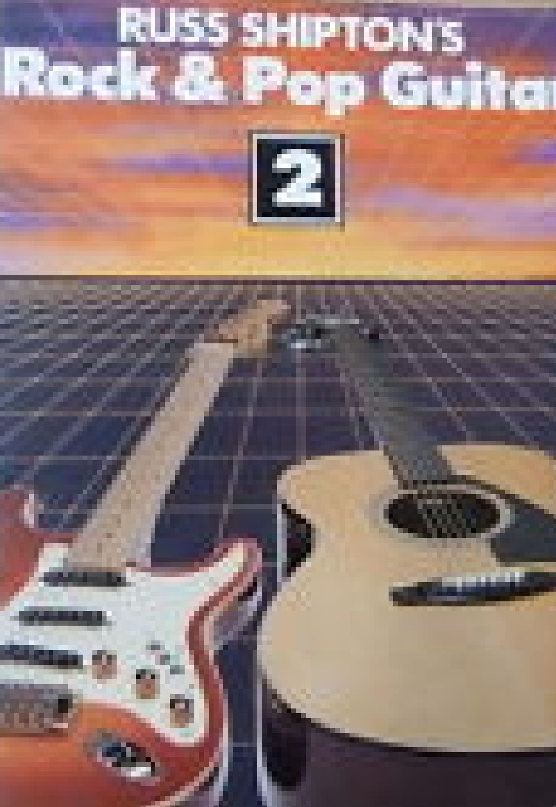 Russ Shipton's Rock & Pop Guitar Book 2 Progressive Tutor Series