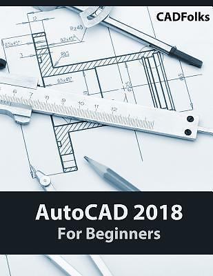 AutoCAD 2018 For Beginners by Cadfolks