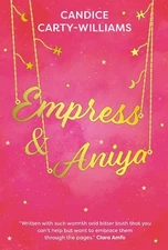 Empress & Aniya, Candice Carty-Williams