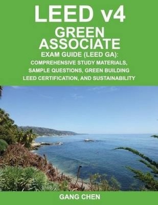 Leed V4 Green Associate Prüfungsleitfaden (Leed Ga): Umfassendes Studienmaterial,