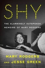 Shy: The Alarmingly Outspoken Memoirs of Mary Rodgers - Hardcover - GOOD