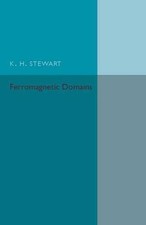 Ferromagnetic Domains by K.H. Stewart (English) Paperback Book