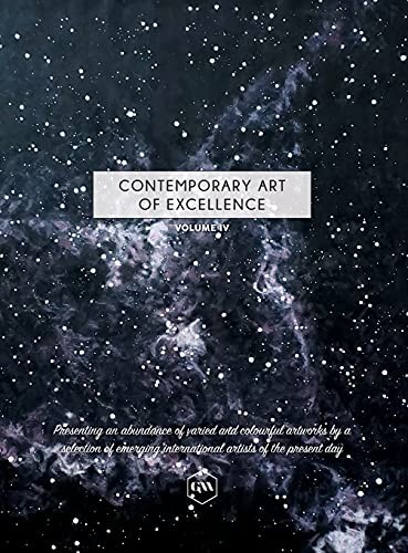 Contemporary Art of Excellence - Volume 4 By Global Art Agency