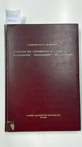 Grundlagen der Metallographie : Fundamentals of Metallography : Bases de la Meta