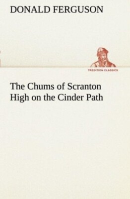Ferguson - Chums of Scranton High on the Cinder Path - New paperback o - X555z