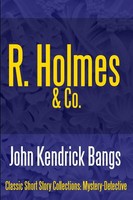 John Kendrick Bangs | R. Holmes & Co. | Taschenbuch | Englisch (2017) | [.]