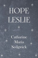 Hope Leslie Catharine Maria Sedgwick Taschenbuch Kartoniert / Broschiert 2010