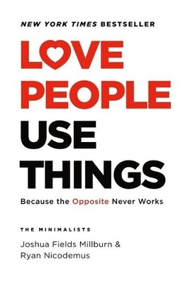 Joshua Fields Millburn Ryan Nicodemu Love People, Use Thing (Gebundene Ausgabe)