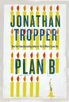 Plan B: A Novel - Paperback By Tropper, Jonathan - ACCEPTABLE
