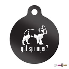 Got Springer Engraved Keychain Round Tag w/tab spaniel english Many Colors