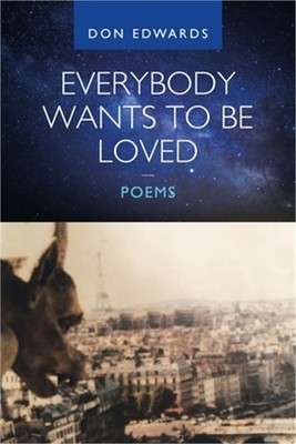 Everybody Wants to Be Loved - Poems (Paperback or Softback)