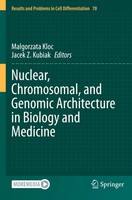 Malgorzata Kloc (U. A.) | Nuclear, Chromosomal, And Genomic Architecture In...