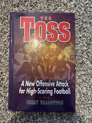 Toss : A New Offensive Attack for High-Scoring Football by Jerry Vallotton 1997