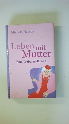 78501 Michele Hanson LEBEN MIT MUTTER eine Liebeserklärung HC