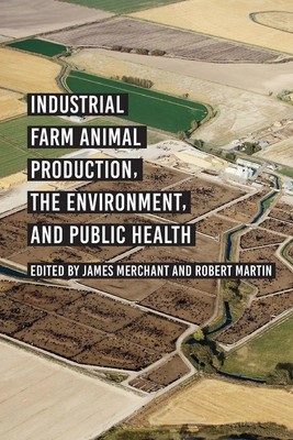 James Merchant | Industrial Farm Animal Production, the Environment, and...