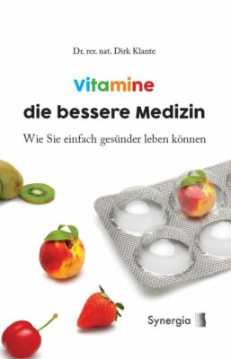 Vitamine die bessere Medizin: Wie Sie einfach gesünder leben können - Buch NEU!