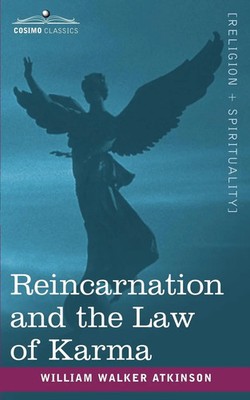William Walker Atkinson | Reincarnation and the Law of Karma | Taschenbuch