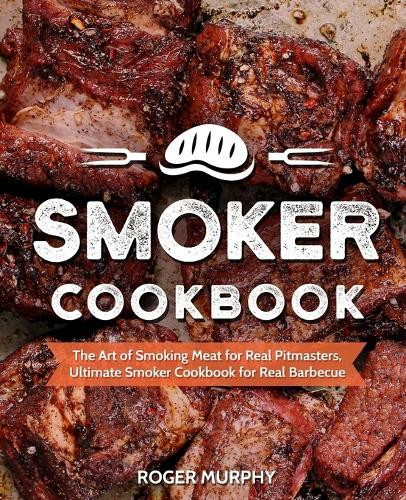 Roger Murphy Smoker Cookbook (Tascabile)