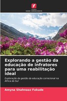 Amyna Shahnaaz Fakude | Explorando A GestãO Da EducaçãO De Infratores Para...
