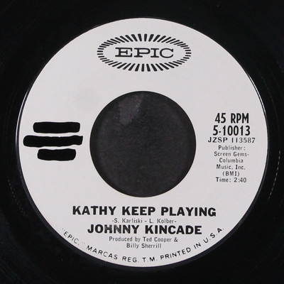 JOHNNY KINCADE: custody / kathy keep playing EPIC 7'' Single 45 RPM
