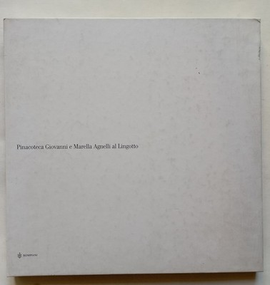 Pinacoteca Giovanni e Marella Agnelli al Lingotto - Catalogo Bompiani 2002 - 130