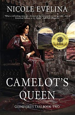 CAMELOT'S QUEEN: GUINEVERE'S TALE BOOK 2 (VOLUME 2) By Nicole Evelina & Nicole