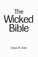 Edwin R. Astin | The Wicked Bible | Taschenbuch | Englisch (2001) | iUniverse