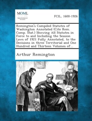 Remington - 's Compiled Statutes of Washington Annotated Cite Rem. Co - X555z