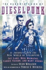 Sean Wallace The Mammoth Book of Dieselpunk (Paperback) (UK IMPORT)