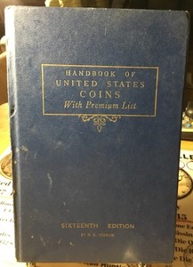 Handbook of United States Coins With Premium List. R.S. Yeoman.  1959 16th ed.
