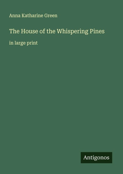 Anna Katharine Green | The House Of The Whispering Pines | Taschenbuch (2025)-image