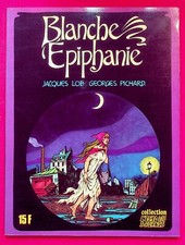 Blanche Epiphanie T. 1 - Rééd. -1980- Georges Pichard - Jacques Lob