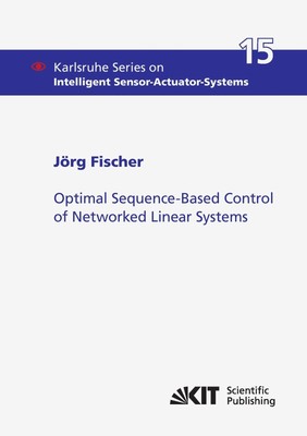 Optimal Sequence-Based Control of Networked Linear Systems Jörg Fischer