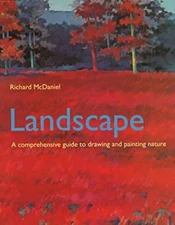 Landscape : A Comprehensive Guide to Drawing and Painting Nature