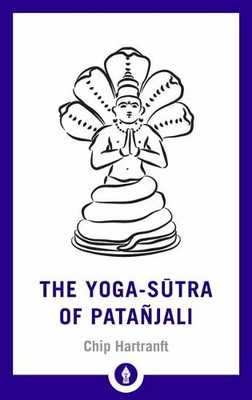 The Yoga-Sutra of Patanjali: A New Tra... by Chip Hartranft Paperback / softback