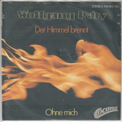 Wolfgang Petry   Der Himmel brennt   Ohne mich   Coconut 104 362-100 - 1982   7 