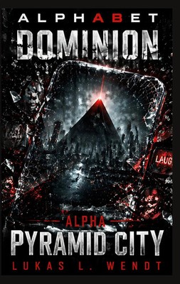 Alpha: Pyramid City Alphabet Dominion Lukas Leopold Wendt Taschenbuch Englisch